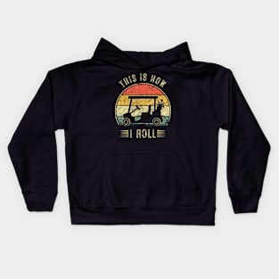 This is How I Roll Golf Cart  Funny Golfers Kids Hoodie